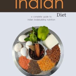 Buy Indian Bodybuilding Diet A Complete Guide to Indian Bodybuilding Nutrition Book Online at Low Prices in India | Indian Bodybuilding Diet: A Complete Guide to Indian Bodybuilding Nutrition Reviews & Ratings - Amazon.in