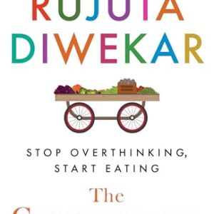 The Commonsense Diet by Rujuta Diwekar